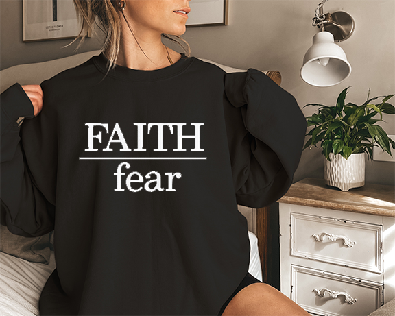 Faith over Fear Sweatshirt