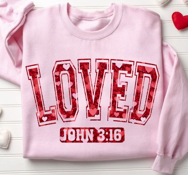 Loved John 3:16 Sweatshirt